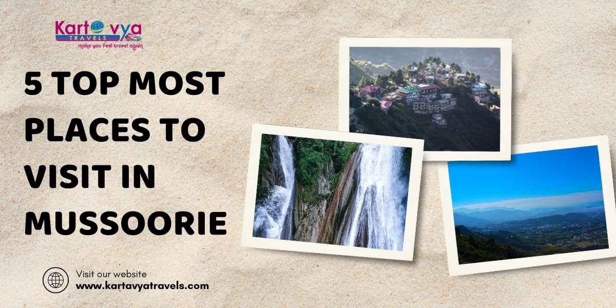 5 Top Most Places To Visit In Mussoorie