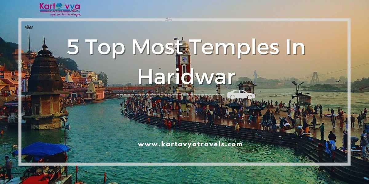 5 Top Most Temples In Haridwar